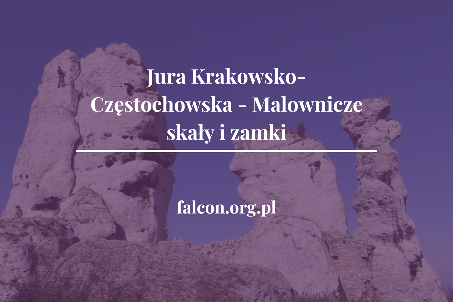 Jura Krakowsko-Częstochowska – Malownicze skały i zamki
